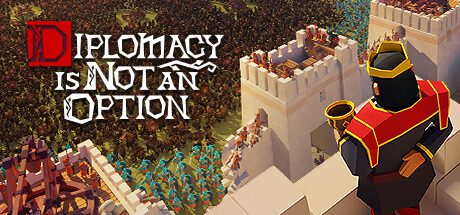 要战便战/Diplomacy is Not an Option（更新至v1.0.180）