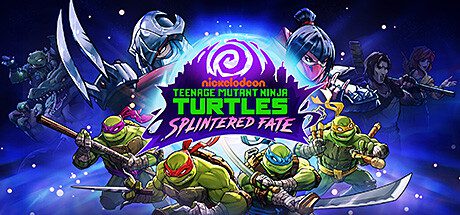忍者神龟：破碎命运/Teenage Mutant Ninja Turtles: Splintered Fate（更新至Build.22385771）