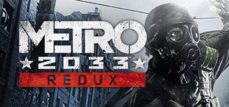地铁2033：重制版/Metro 2033: Redux（更新至Build.20790582）