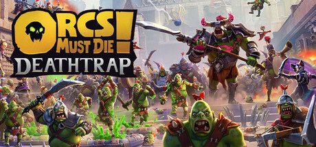 兽人必须死! 死亡陷阱/Orcs Must Die Deathtrap（更新至v1.0.12）