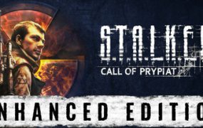 潜行者：普里皮亚季的召唤增强版/S.T.A.L.K.E.R.: Call of Prypiat – Enhanced Edition