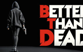 比死强！/Better Than Dead（更新至Build.24201141）